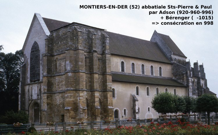 Montier-en-Der (52) abbatiale Sts-Pierre et Paul par Adson de 960 à 996 puis Bérenger de 996 à la consécration en 998